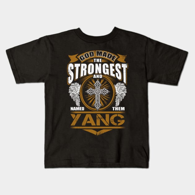 Yang Name T Shirt - God Found Strongest And Named Them Yang Gift Item Kids T-Shirt by reelingduvet